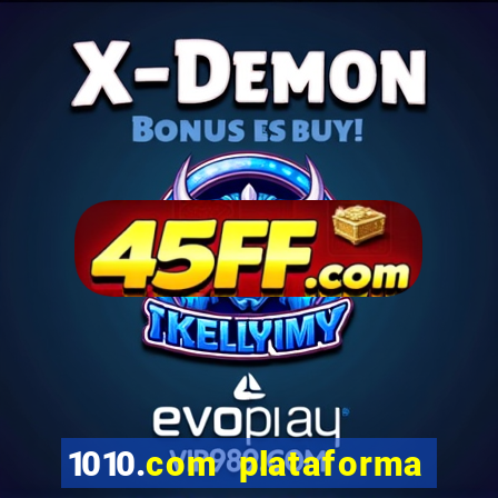 1010.com plataforma de jogos